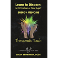 Learn to Discern: Is It Christian or New Age?
ENERGY MEDICINE
Therapeutic Touch